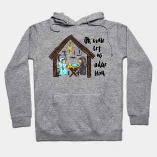 Oh come let us adore him Hoodie